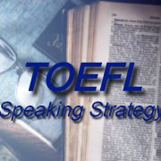 TOEFL Speaking Strategy