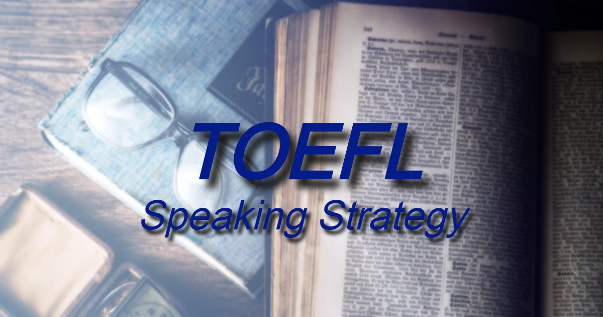 TOEFL Speaking Strategy